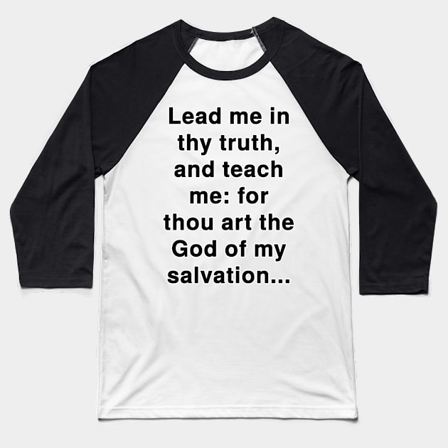 Psalm 25:5  Bible Verse Typography KJV Baseball T-Shirt by Holy Bible Verses